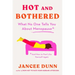 Hot and Bothered: What No One Tells You about Menopause and How to Feel Like Yourself Again