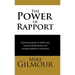 The Power of Rapport: A Practical Guide to Build Trust, Increase Productivity and Develop Authentic Connections