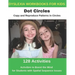 Dyslexia Workbooks for Kids - Dot Circles - Copy and Reproduce Patterns in Circles - Activities to Boost the Mind for Students with Spatial Sequence I