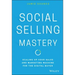 Social Selling Mastery: Scaling Up Your Sales and Marketing Machine for the Digital Buyer