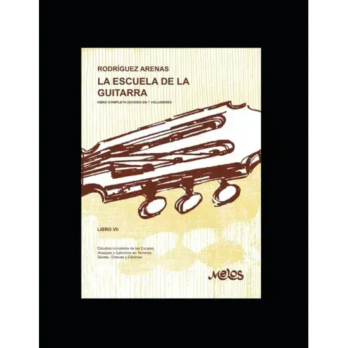 La escuela de la guitarra: Estudios completos de las Escalas, Arpegios y Ejercicios en Terceras, Sextas, Octavas y Décimas