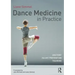 Dance Medicine in Practice: Anatomy, Injury Prevention, Training
