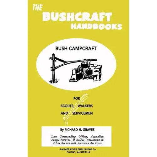 The Bushcraft Handbooks - Bush Campcraft