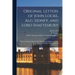 Original Letters of John Locke, Alg. Sidney, and Lord Shaftesbury: With an Analytical Sketch of the Writings and Opinions of Locke and Other Metaphysi