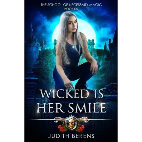 Wicked Is Her Smile: An Urban Fantasy Action Adventure