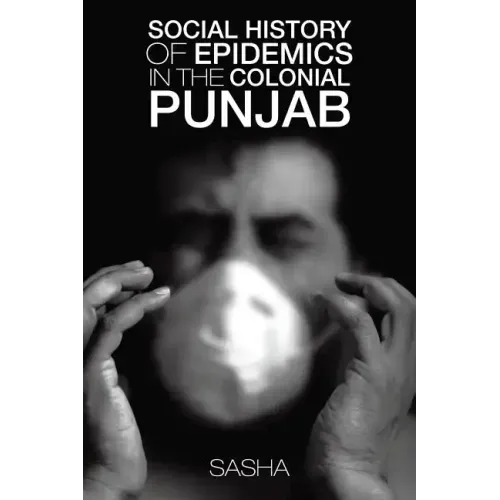 Social History of Epidemics in the Colonial Punjab