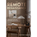 The Remote Renaissance: Thriving in the New Workplace Revolution