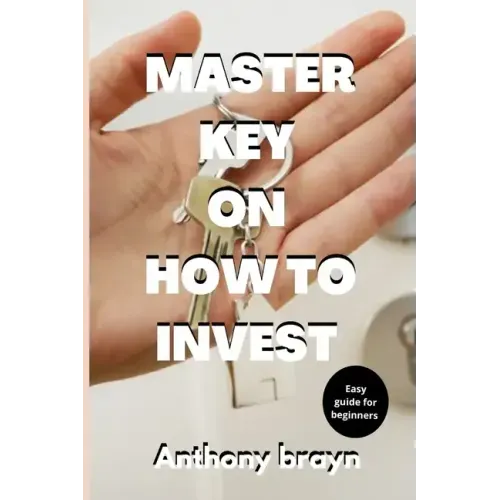 Master key on how to invest: Easy guide for beginners