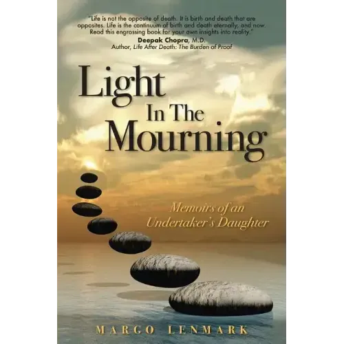 Light in the Mourning: Memoirs of an Undertaker's Daughter