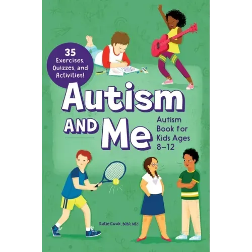 Autism and Me: An Empowering Guide with 35 Exercises, Quizzes, and Activities!