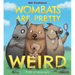 Wombats Are Pretty Weird: A (Not So) Serious Guide