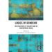 Logics of Genocide: The Structures of Violence and the Contemporary World