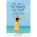 You are a WONDER WOMAN: How to Restore the Wonder and Reveal the Hero in Your Life