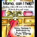 Mama, can I help? Baking cookies with mom in the kitchen, A how-to story and recipes