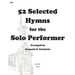52 Selected Hymns for the Solo Performer-tuba version