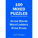 100 Mixed Puzzles: Arrow Words, Word Ladders, Kriss Kross