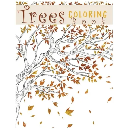 Trees Coloring Book: Creative Haven Beautiful Tranquil Trees Coloring Book (Adult Coloring) 8.5x11"