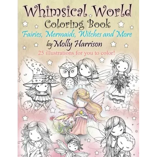 Whimsical World Coloring Book: Fairies, Mermaids, Witches and More!