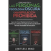 Cómo Analizar A Las Personas, Psicología Oscura Y Manipulación Prohibida: Aprenda A Leer Rápidamente A Las Personas E Influir En La Mente De Cualquier