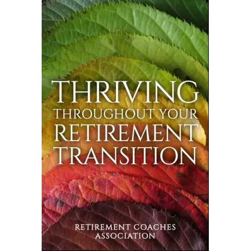 Thriving Throughout Your Retirement Transition