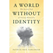 A World Without Identity: The Sacred Task of Uniting Humanity
