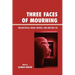 Three Faces of Mourning: Melancholia, Manic Defense, and Moving On