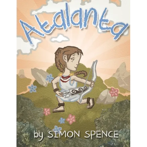 Atalanta: Book 4- Early Myths: Kids Books on Greek Myth