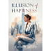 Illusion of Happiness