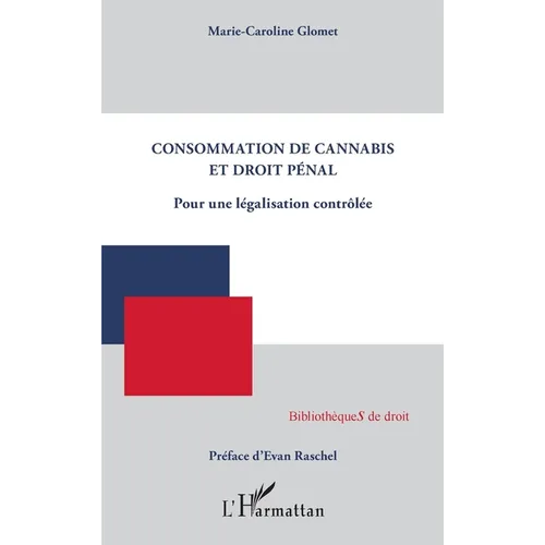 Consommation de cannabis et droit pénal: Pour une législation contrôlée