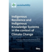 Indigenous Resilience and Indigenous Knowledge Systems in the context of Climate Change