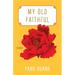 My Old Faithful: Stories