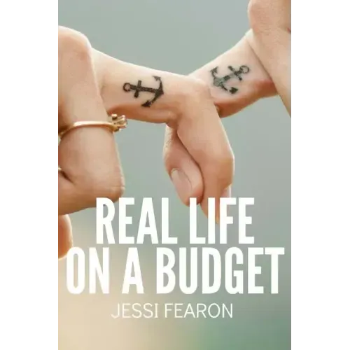 Real Life on a Budget: 17 Practical Challenges to Live and Thrive on a Budget