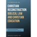 A Symposium on Christian Reconstruction, Biblical Law, and Christian Education