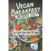 Vegan Breakfast Recipes 2021: To Lure You Out Of Bed: Vegan Recipes Low Carb