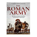 The Roman Army: The History and Legacy of the Military that Revolutionized Ancient Warfare and Made Rome a Global Empire