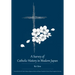A Survey of Catholic History in Modern Japan