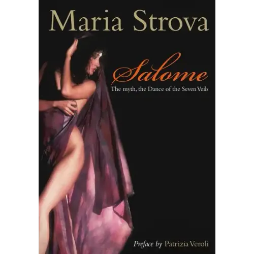 Salome: The myth, the Dance of the Seven Veils