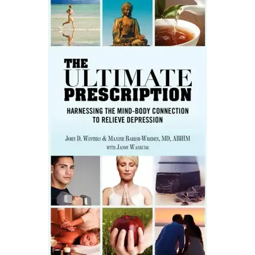The Ultimate Prescription: Harnessing the Mind-Body Connection to Relieve Depression
