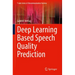 Deep Learning Based Speech Quality Prediction