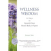 Wellness Wisdom: 31 Ways to Nourish Your Mind, Body, & Spirit
