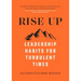 Rise Up: Leadership Habits for Turbulent Times