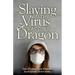 Slaying the Virus and Vaccine Dragon