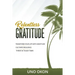 Relentless Gratitude: Transform Your Life with Gratitude Cultivate Resilience Thrive in Tough Times