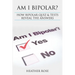 Bipolar Disorder: Am I Bipolar ? How Bipolar Quiz & Tests Reveal the Answers