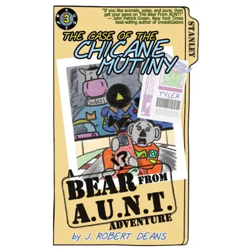 The Case of the Chicane Mutiny: A Bear From AUNT Adventure