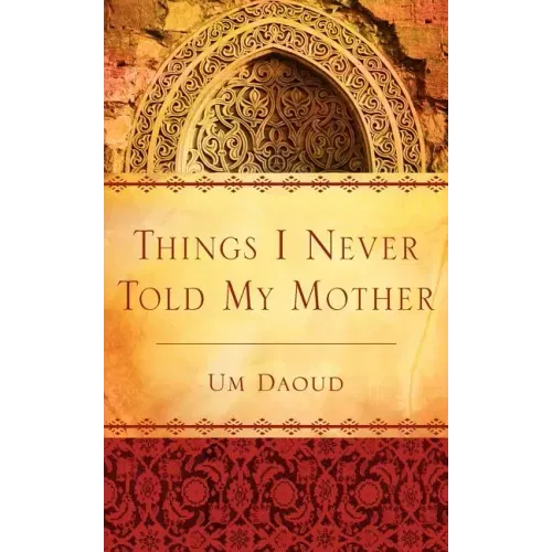 Things I Never Told My Mother