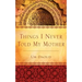 Things I Never Told My Mother