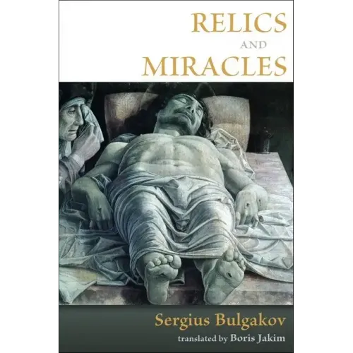 Relics and Miracles: Two Theological Essays