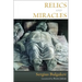 Relics and Miracles: Two Theological Essays