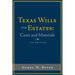 Texas Wills and Estates: Cases and Materials: Seventh Edition